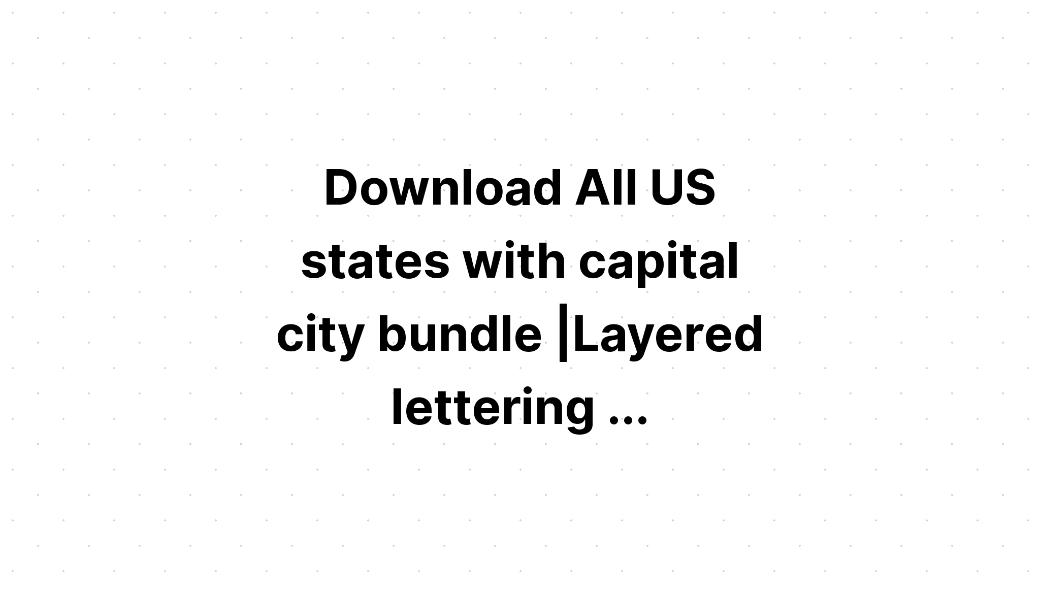 Download The Us States Bundle SVG File